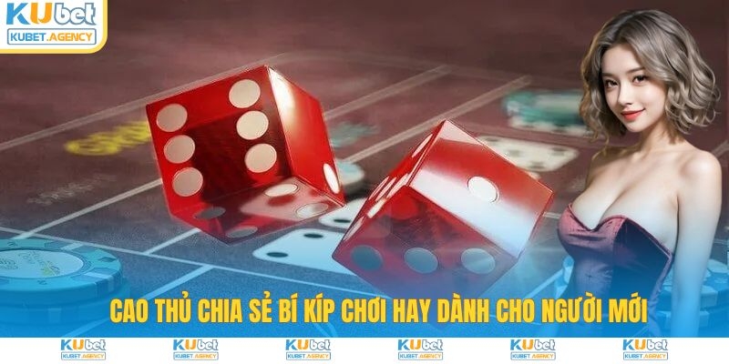 Kubet chia sẻ bí kíp chơi tài xỉu trúng lớn
