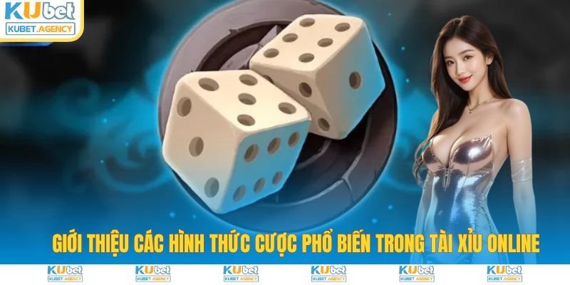 Các hình thức cược tài xỉu online phổ biến