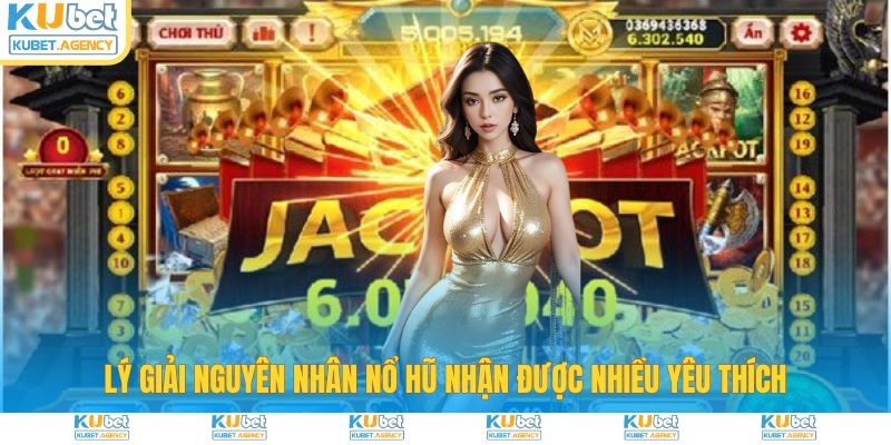 Nổ hũ có gì thu hút người chơi tại Kubet