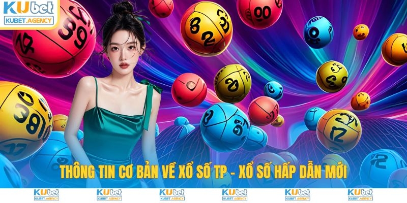 Đôi nét về hình thức TP xổ số tại Kubet