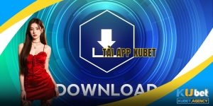 Tải app Kubet tiện lợi và an toàn